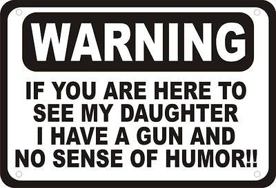 Warning Here to See Daughter Gun Security Humor 10x7 Man Cave 