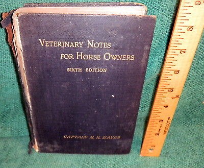 1903 BOOK  VETERINARY NOTES FOR HORSE OWNERS by CAPT. M. HORACE HAYES