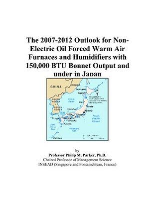   Outlook for Non Electric Oil Forced Warm Air Furnaces and Humidifi
