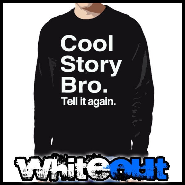   BRO TELL IT AGAIN ANTI TROLL SLOGAN BLACK CREW NECK SWEATSHIRT JUMPER