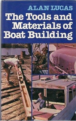 The Tools and Materials of Boat Building by Alan Lucas (Hardback)