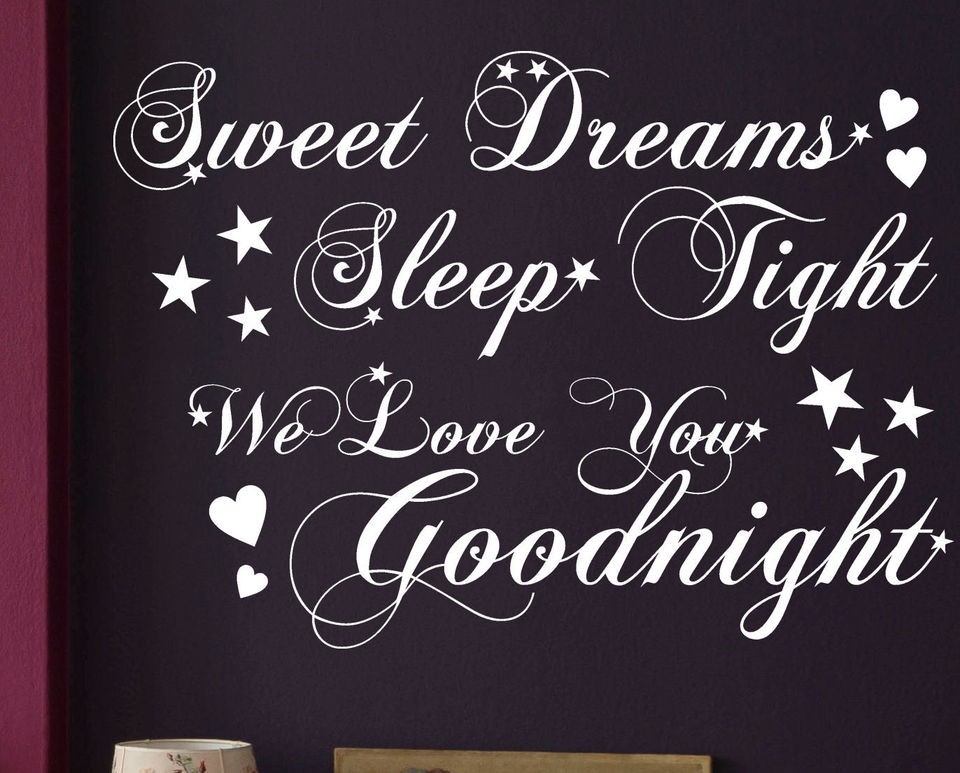 SWEET DREAMS SLEEP TIGHT WE LOVE YOU GOODNIGHT Wall quote sticker 