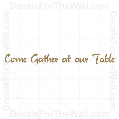   Decal Sticker Vinyl Lettering Come Gather at Our Table Kitchen KI25