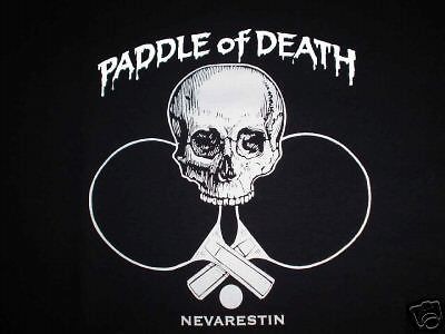 PADDLE of DEATH ping pong table tennis skull ball s med L xl xxl t 