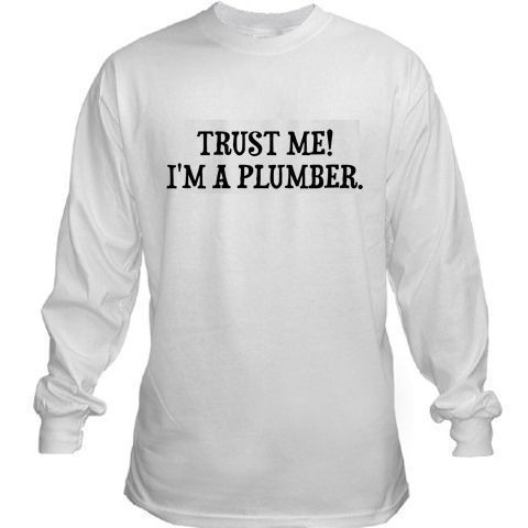 TRUST ME IM A PLUMBER PLUMBING SNAKE FUNNY LONG SLEEVE T SHIRT