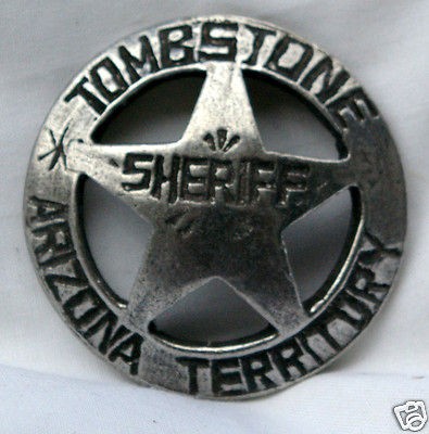 TOMBSTONE ARIZONA TERRITORY SHERIFF OLD WEST BADGE OBSELETE 15