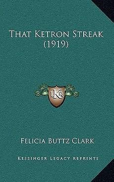 NEW That Ketron Streak (1919) by Felicia Buttz Clark Paperback Book