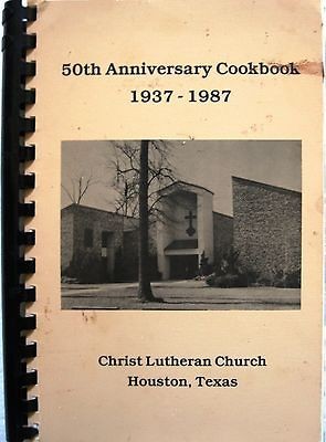 50th Anniversary Cookbook 1987 Christ Lutheran Church Houston Texas 