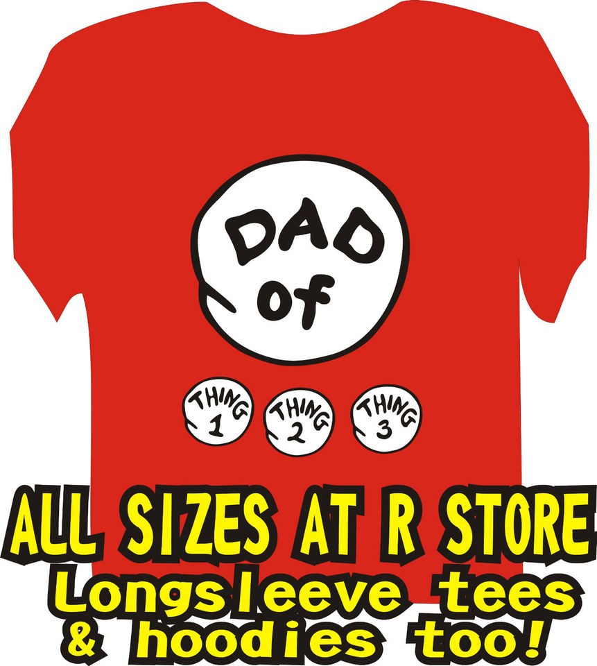 DR SEUSS DAD of THING 1 things 1 2 3 4 etc. SHORT SLEEVE S M L XL 2X 