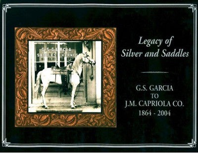   SILVER & SADDLES G. S. GARCIA [BITS, SPURS, SADDLES FACTS & PHOTOS