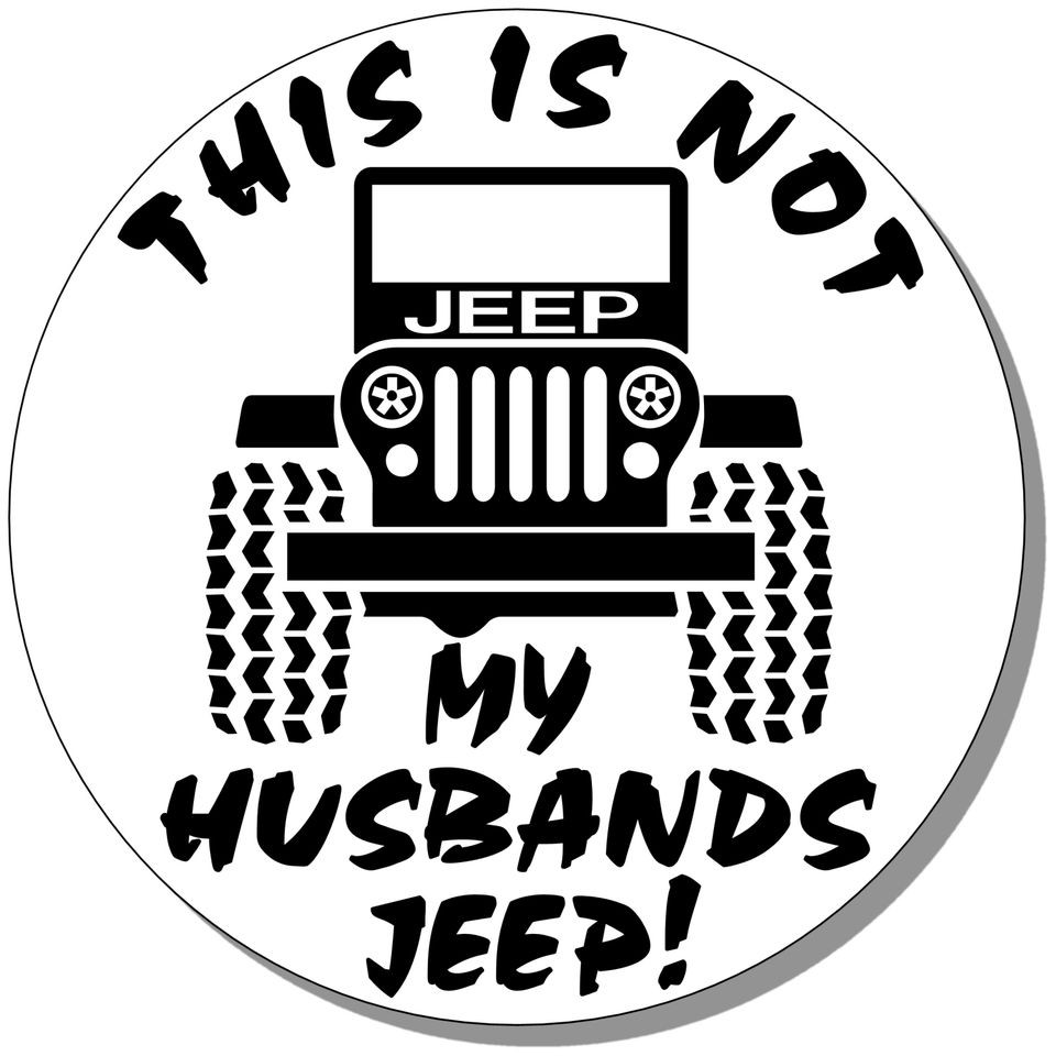   MY HUSBANDS JEEP 3.5 ROUND STICKER 4 JEEP WRANGLER, 4X4,CJ7,JK,TJ