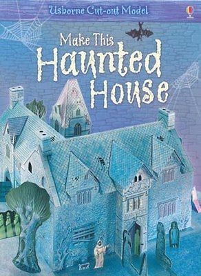 Make This Haunted House (Usborne Cut out Models) Iain Ashman