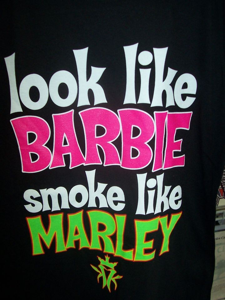   KINGS LOOK LIKE BARBIE SMOKE LIKE MARLEY GIRLS FIT T SHIRT NEW