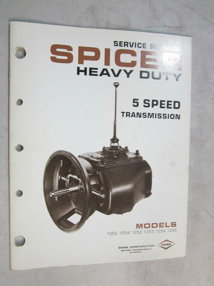 SPICER HD 5 SPEED TRANSMISSION SERVICE MANUAL ( SEE DES. FOR MODEL #S 