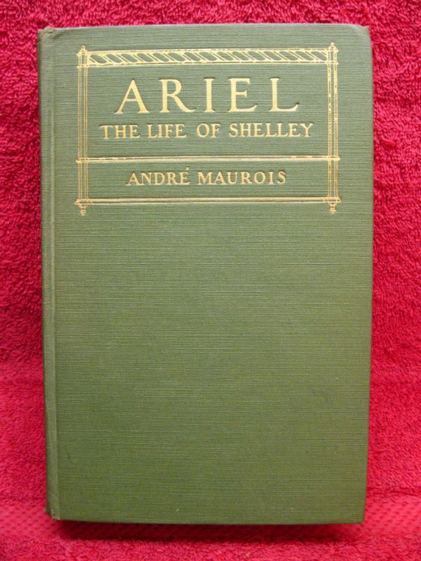 Ariel The Life of Shelly Andre Maurois Mary Shelly