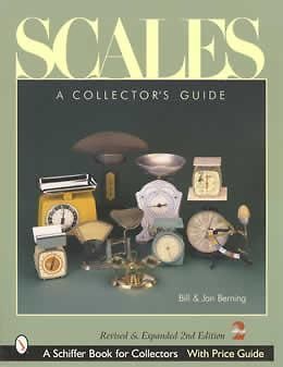 Scales A Collectors Guide by Bill Berning and Jan Berning (1999 