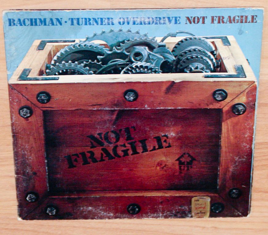 Bachman Turner Overdrive not Fragile