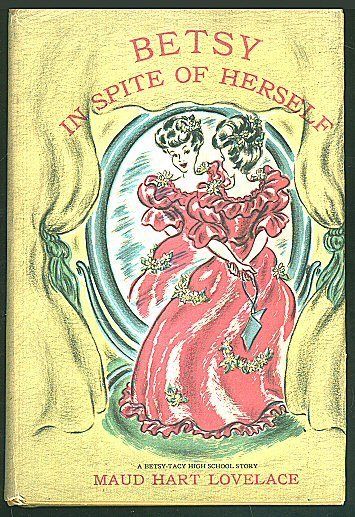 BETSY In Spite of Herself by Maud Hart Lovelace 1946 HC Dustjacket 1st 