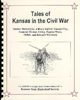   WAR KANSAS TALES SHILOH~MOTHER BICKERDYKE~BLACK SOLDIER~GENERAL EWING