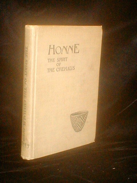 Honne The Spirit of Chehalis Indian Tribe Origins 1925