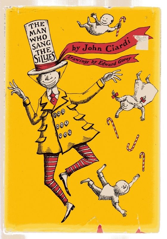 The Man Who Sang The Sillies John Ciardi Edward Gorey