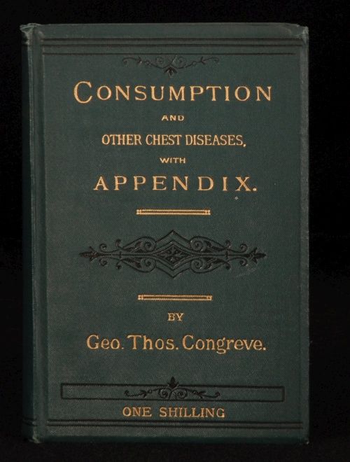 1887 Consumption and Other Chest Diseases George Congreve