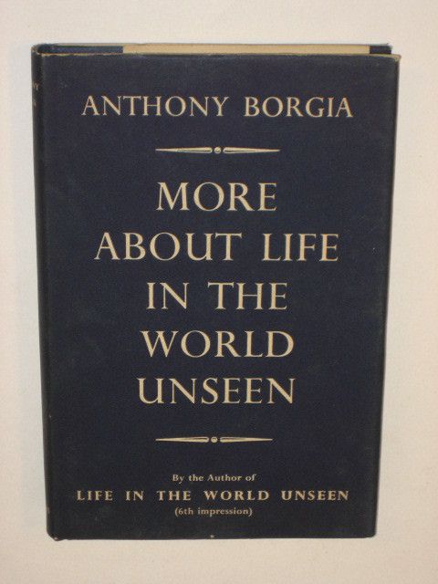 Anthony Borgia More About Life in The World Unseen