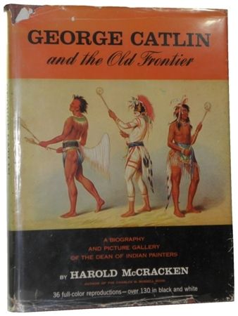 Harold McCracken George Catlin Old 1st 1st