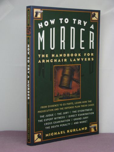 1st Signed by The Author How to Try A Murder by Michael Kurland 1997