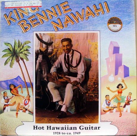 king bennie nawahi hot hawaiian guitar 1928 to 1949 label yazoo