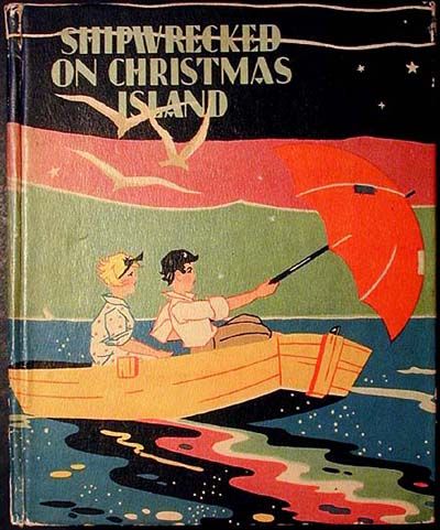 Shipwrecked on Christmas Island Howard R Garis HBK 1930 Illust Scarce