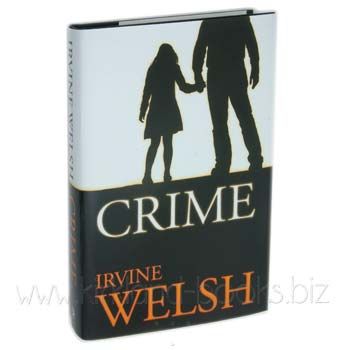 Signed First Edition, [First Printing] of Crime by Irvine Welsh in