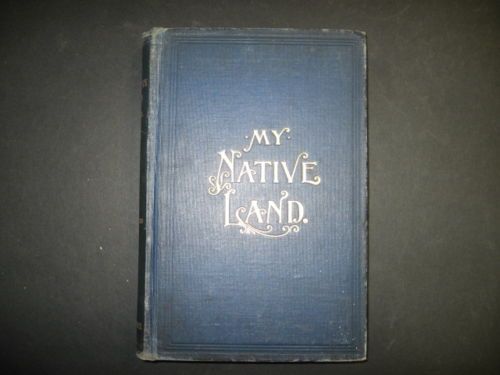 James Cox My Native Land 1903 1st Edition Illustrated
