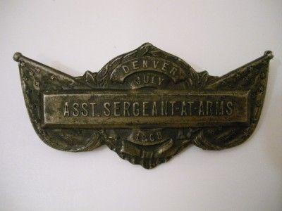 RARE 1908 Denver Democratic National Convention Heavy Badge Asst Sergant at Arms  