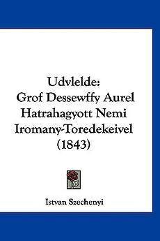 Udvlelde Grof Dessewffy Aurel Hatrahagyott Nemi Iromany Torede keivel