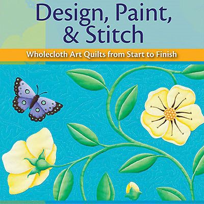 DESIGN PAINT STITCH Wholecloth Art Quilts Perez NEW DVD Masks Photos