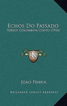 Echos Do Passado Versos Colombina Conto (1914) NEW