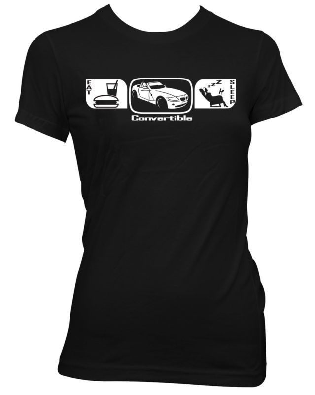 EAT SLEEP BMW Z4 CONVERTIBLE LADIES CAR T SHIRT ES32