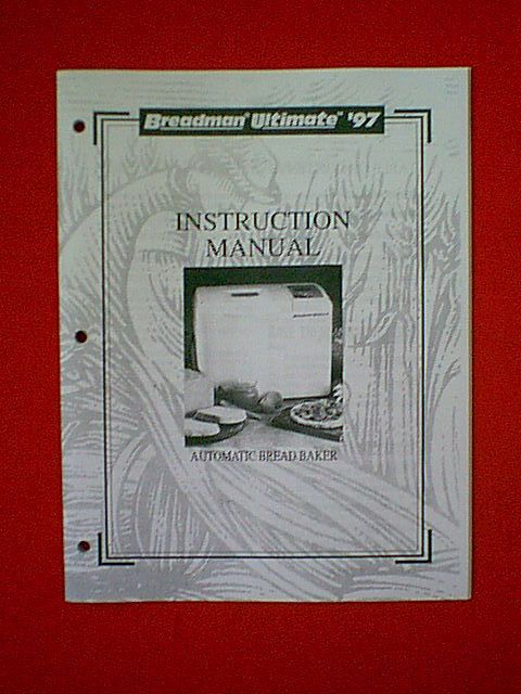 BREADMAN ULTIMATE 97 BREAD MACHINE OWNERS MANUAL