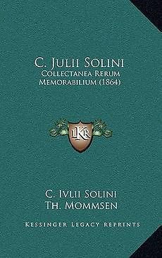 Julii Solini Collectanea Rerum Memorabilium (1864) NEW