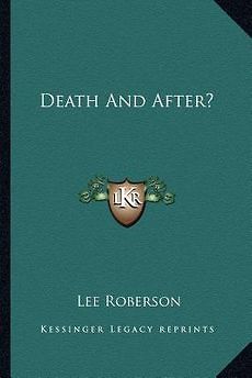 Death and After? NEW by Lee Roberson