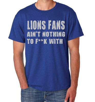 LIONS NOTHING TO F**K WITH FOOTBALL DETROIT SHIRT
